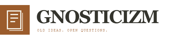Gnosticizm - Old ideas. Open questions.
